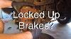 How To Diagnose A Locked Up Brake Caliper And Or Dragging Brakes