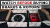 Watch This Before Buying Brakes U0026 Rotors
